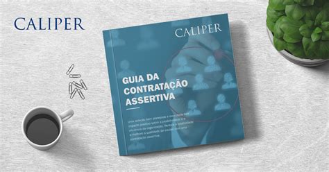 Como Contratar Corretamente Um Guia Para Selecionar E Reter Candidatos