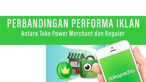 Ini Dia Pengaruh Status Power Merchant Terhadap Performa Iklan Tips