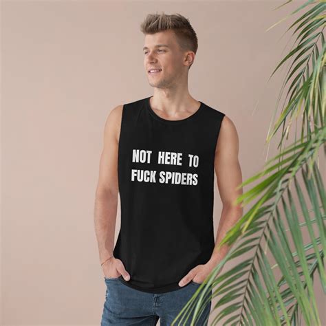 Not Here To Fuck Spiders Singlet Tank Tee Tshirt 100 Cotton Etsy