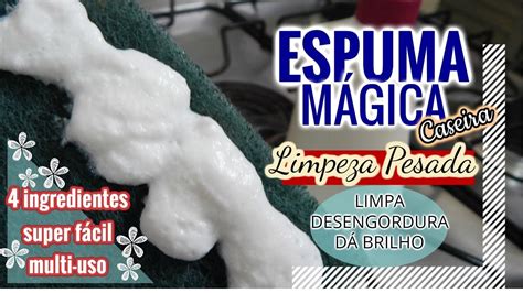 Espuma M Gica Caseira Limpeza Pesada Multi Uso