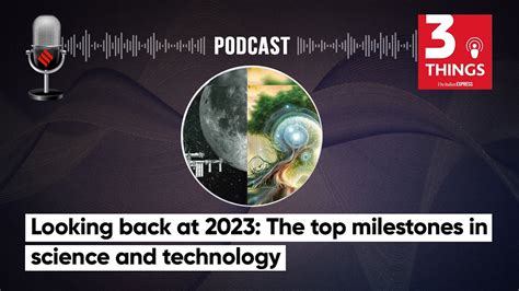 Looking Back At 2023 The Top Milestones In Science And Technology Latest News Breaking News