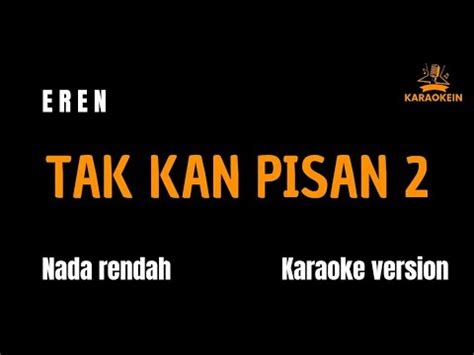 Eren Tak Kan Pisah 2 Karaoke Female Key Nada Rendah YouTube