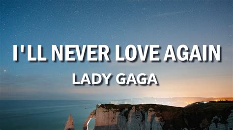 Lady Gaga I Ll Never Love Again Extended Version Lyric Video