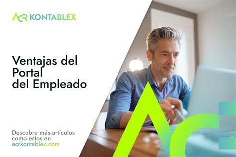 Ventajas Del Portal Del Empleado Acr Kontablex Gestoría De Confianza