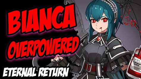 Eternal Return Bianca OVERPOWERED Eternal Return Bianca Gameplay