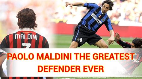 Paolo Maldini The Greatest Defender Ever Youtube