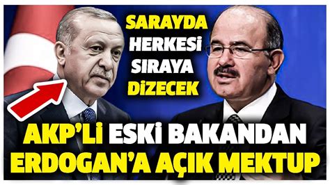 Akp Li Eski Bakandan Erdo An A A K Mektup Sarayda Herkesi K Zd Racak