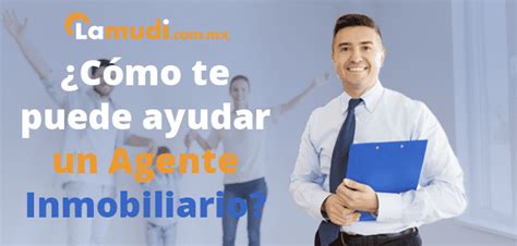 ¿cómo Puede Orientarte Un Agente Inmobiliario Lamudi