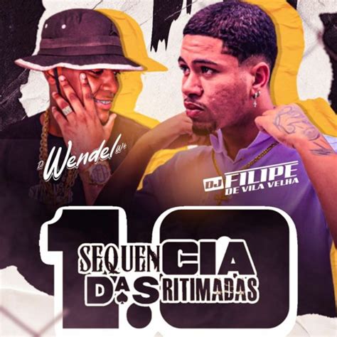 Stream Sequ Ncia Das Ritimadas Djs Filipe De Vila Velha E Wendel