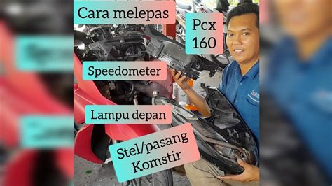 Cara Melepas Lampu Depan Speedometer Stel Pasang Komstir Pcx Youtube