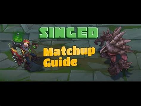 Singed Match Up Guide Vs Malphite Season Singed Guide Full Game