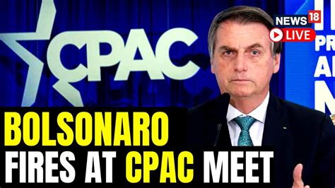 Brazils Bolsonaro Says Mission Still Not Over In Speech To Us Cpac