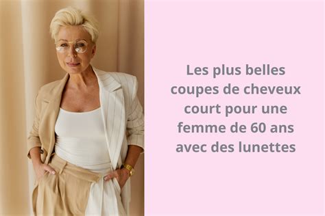 Top Des Coupes De Cheveux Pour Femme De 60 Ans Avec Lunettes Paroles