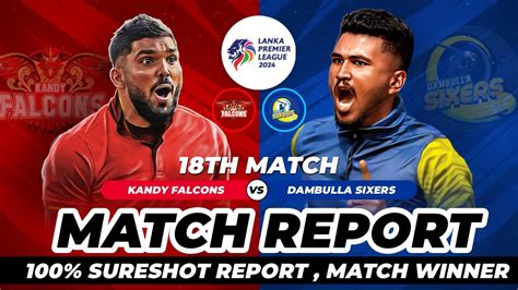 Kandy Falcons Vs Dambulla Sixers Match Report Match No Lanka