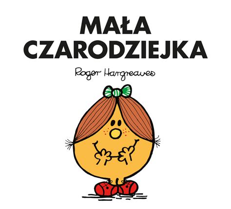 Mała Czarodziejka Roger Hargreaves książka na harpercollins pl