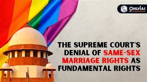 The Supreme Court S Denial Of Same Sex Marriage In India As Fundamental