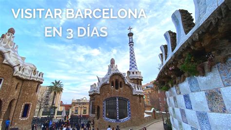 Que Ver En Barcelona En D As Nuestro Programa Para Descubrir La Ciudad