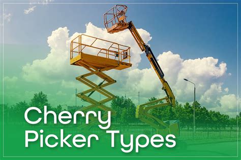 All Cherry Picker Types Their Features And Selection Guide