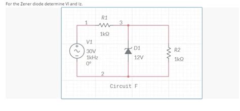 Answered For The Zener Diode Determine Vi And Bartleby