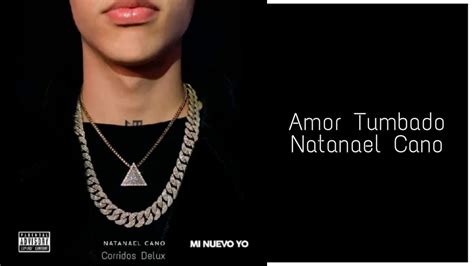 Amor Tumbado Natanael Cano Youtube