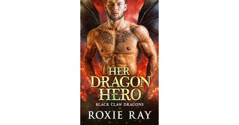 Her Dragon Hero Black Claw Dragons 4 By Roxie Ray