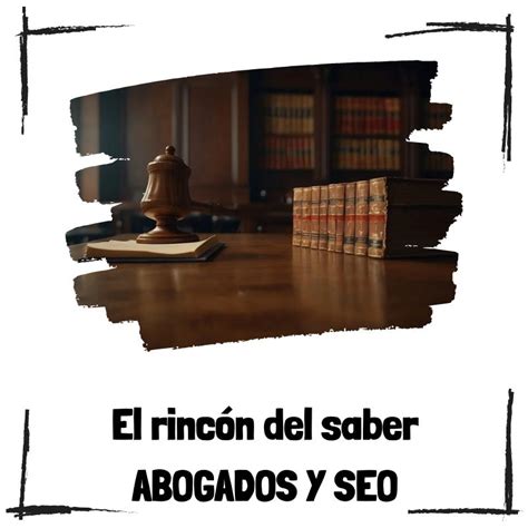 De La Oficina Al Xito En L Nea Abogados Dominando El Seo El Rincon