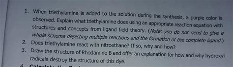 Solved 1. When triethylamine is added to the solution during | Chegg.com