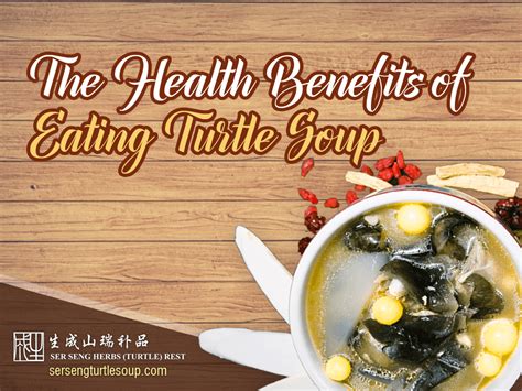 Health Benefits of Eating Turtle Soup - Ser Seng Herbs (Turtle) Restaurant