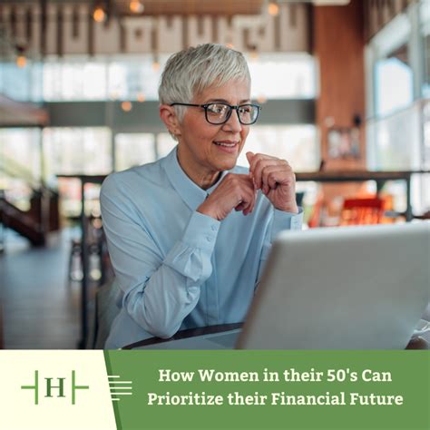 7 Ways A Woman Can Prioritize Her Financial Future In Her 50s Hiley