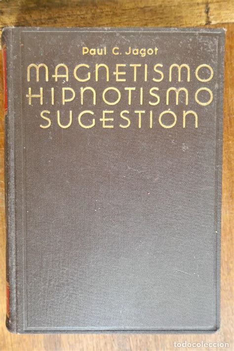 Magnetismo Hipnotismo Sugestion Paul C Jagot Comprar En