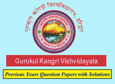 Gurukula Kangri Vishwavidyalaya (GKV) Solved Question Papers Download PDF – University Paper India