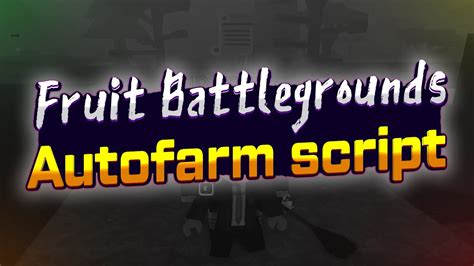 Fruit Battlegrounds Script Autofarm Youtube