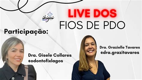 Live Dos Fios De PDO A Dra Grazi Tavares E Dra Gisele Collares