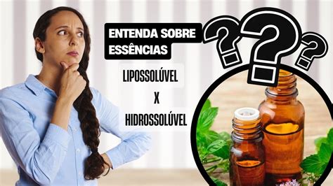 Lipossolúvel O Que É - O que é uma essência lipossolúvel ou Hidrossolúvel - YouTube