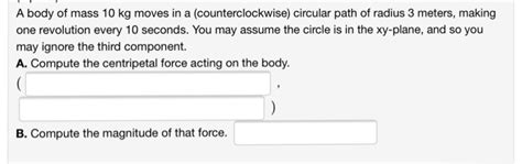 Solved A Body Of Mass 10 Kg Moves In A Counterclockwise