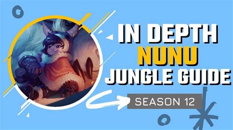 How To Master Nunu Jungle In Depth Nunu Jungle Guide For Season