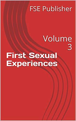 First Sexual Experiences Volume 3 By Fse Publisher