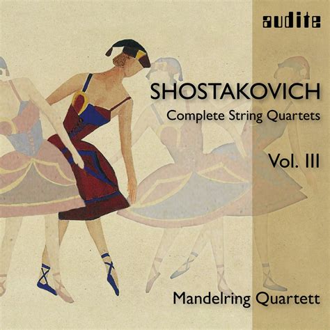 Shostakovich Complete String Quartets Vol Iii Album Of Mandelring