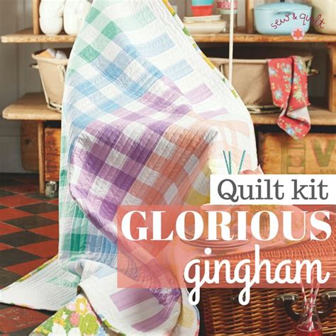 Glorious Gingham Quilt Kit By Jessie Fincham Gingham Quilt Pin