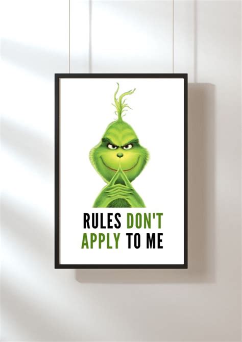 The Grinch rules Don't Apply to Me, Grinch Art Print, Grinch Decor ...