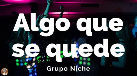 Grupo Niche Algo Que Se Quede Letra Lyrics YouTube