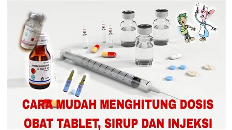 CARA MUDAH MENGHITUNG DOSIS OBAT TABLET SIRUP DAN INJEKSI YouTube