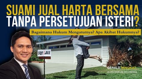 Suami Jual Harta Bersama Tanpa Persetujuan Isteri Hukum Lawyer