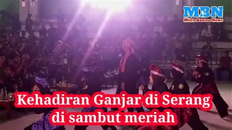 Kehadiran Ganjar Pranowo Di GOR Maulana Yusuf Serang Di Sambut Meriah