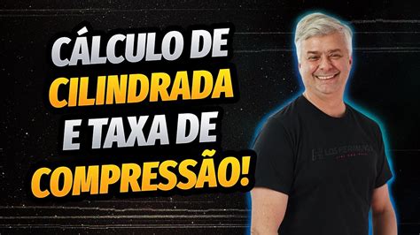 C Lculo De Cilindrada E Taxa De Compress O Youtube