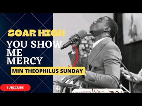 YOU SHOW ME MERCY NEW SOUND MIN THEOPHILUS SUNDAY YouTube Music