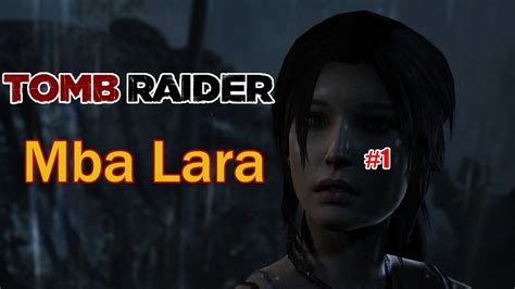 Mba Lara Tomb Raider 2013 Gameplay Part 1 Indonesia REMAKE YouTube