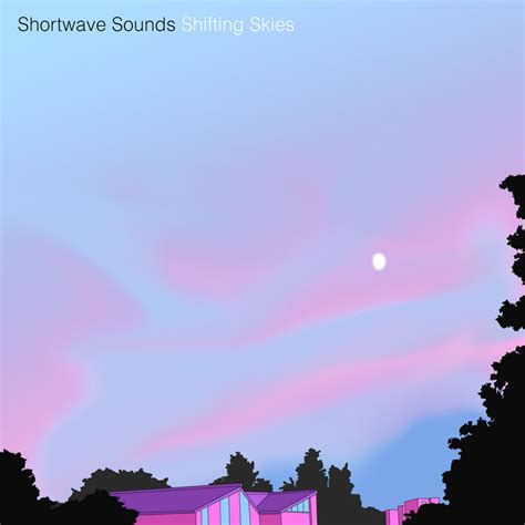 Shifting Skies | Shortwave Sounds | Jessica Sinclair