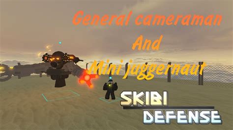 Skibi Defense Showcasing New General Cameraman And Mini Jugernaut