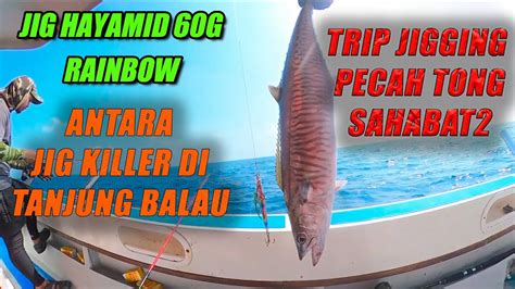 Jigging With Drift Boat Parking Tanjung Balau Fastjigging Jigging